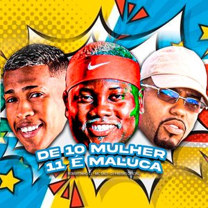 De 10 Mulheres 11 É Maluca