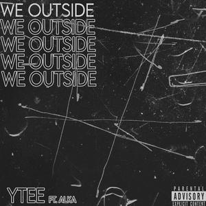 We outside (feat. Alká)