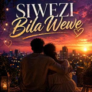 Siwezi Bila Wewe