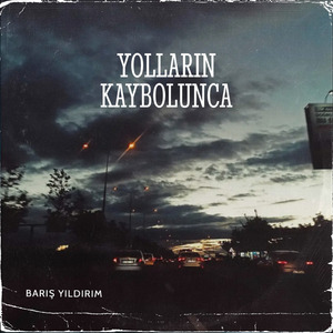 Yolların Kaybolunca