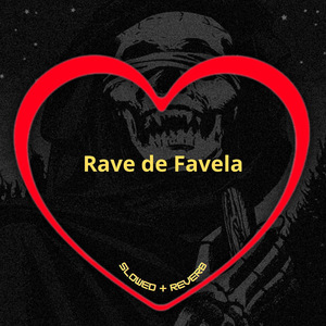 Rave de Favela (Slowed + Reverb)