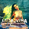 Queen Manica Money - Loka Loka