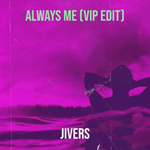 Always Me (Vip Edit)