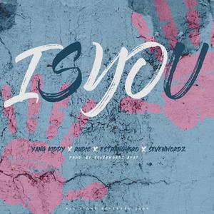 Isyou - Yang Kiddy X Rudic X Estranghero X Sevenwordz