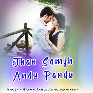 Jhan Samjh Andu Pandu