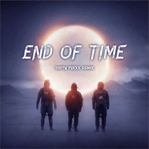 Alan Walker-End of time（Dirty Foxxx remix）