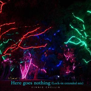 Here goes nothing (Lock-in extended mix)