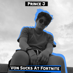 Von Sucks At Fortnite