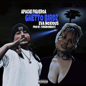 Ghetto Birdz (feat. Eva Noxious)