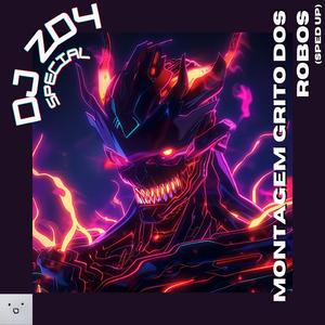 MONTAGEM-GRITO DOS ROBOS (SPED UP)