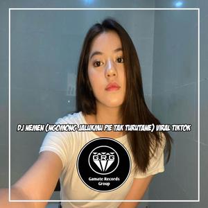 DJ NEMEN VIRAL TIKTOK (NGOMONGO JALUKMU PIE TAK TURUTANE TAK USAHAKNE) FULL BASS