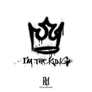 I'M THE KING
