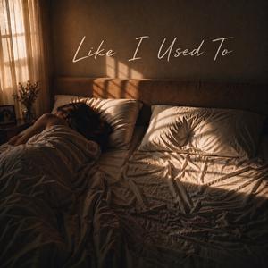 Like I Used To