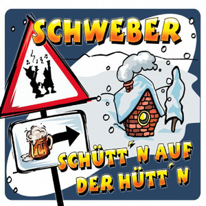 Schütt'n Auf Der Hütt'n (Extended Version)