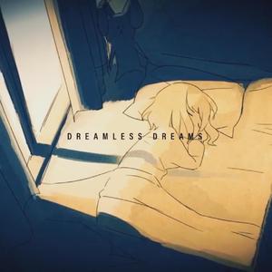 ドリームレス・ドリームス/无梦之梦（翻自 初音ミク）