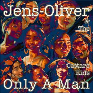 Only A Man (feat. The Cattaro Kids)