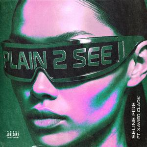PLAIN 2 SEE (feat. Xavier Clark)