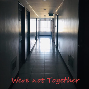 Were Not Together