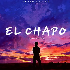 EL Chapo (Slowed & Reverb)