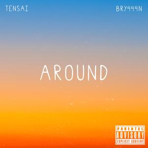 Around (feat. Bry444n)