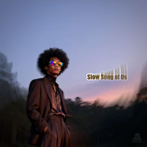 Slow Song of Us