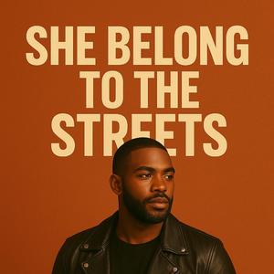 She Belong To The Streets
