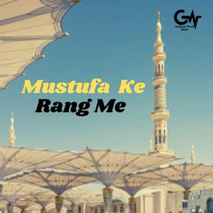 Mustufa Ke Rang Me