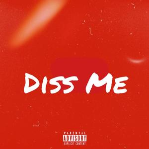 diss me！