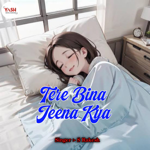 Tere Bina Jeena Kya
