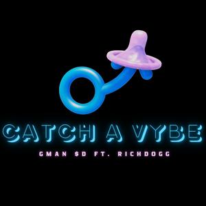Catch A Vybe ($lide) (feat. Richdogg)