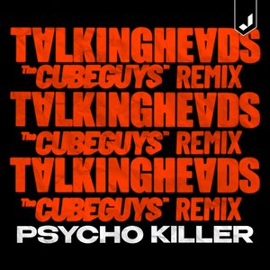 Psycho Killer (The Cube Guys Remix Extended Mix)