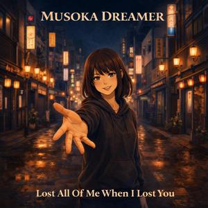 Lost All Of Me When I Lost You