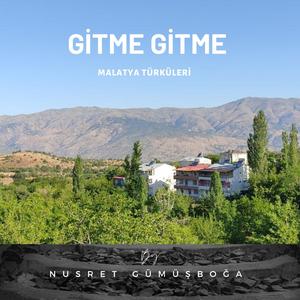 Gitme Gitme - Malatya Türküleri