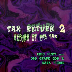 TAX RETURN 2 VIP (FT OLD GRAPE GOD) (feat. Old Grape God & Dark Fjord)