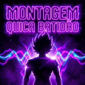 MONTAGEM QUICA BATIDÃO