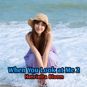 When You Look at Me 2