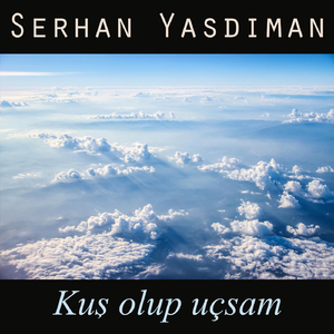 Kuş Olup Uçsam
