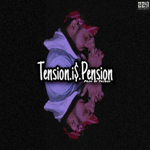 Tension Is Pension
