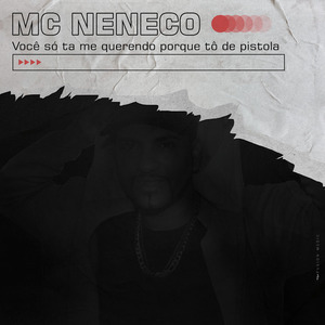 Você Só Ta Me Querendo Porque Tô de Pistola