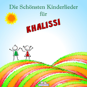 Lob Lied für Khalissi (Personalisiert)