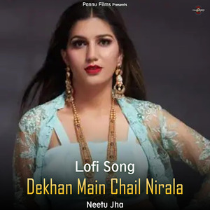 Dekhan Main Chail Nirala (Lofi Remix)