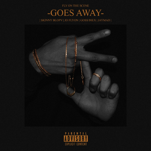 Goes Away (feat. Jo Flyon, Goss Diex, Skinny Blopv & Jay Mad)
