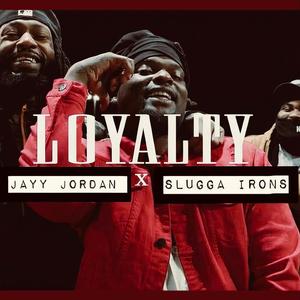 Loyalty (feat. Slugga Irons)