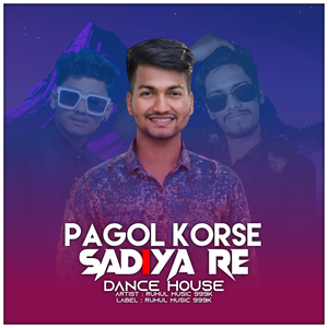 Pagol Korse Sadiya Re