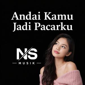 Andai Kamu Jadi Pacarku
