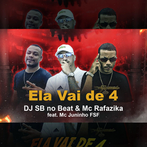 Ela Vai de 4 (feat. Mc Juninho FSF)