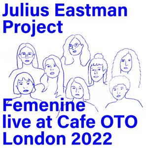 Femenine (feat. Julius Eastman Project)
