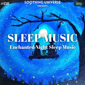 Sleep Music (Enchanted Night Sleep Music) 158