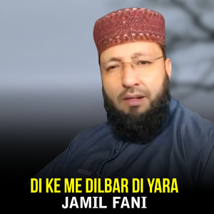 Di Ke Me Dilbar Di Yara