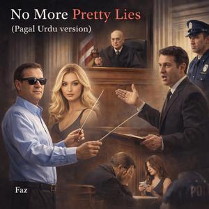 No More Pretty Lies ( Pagal Urdu version)